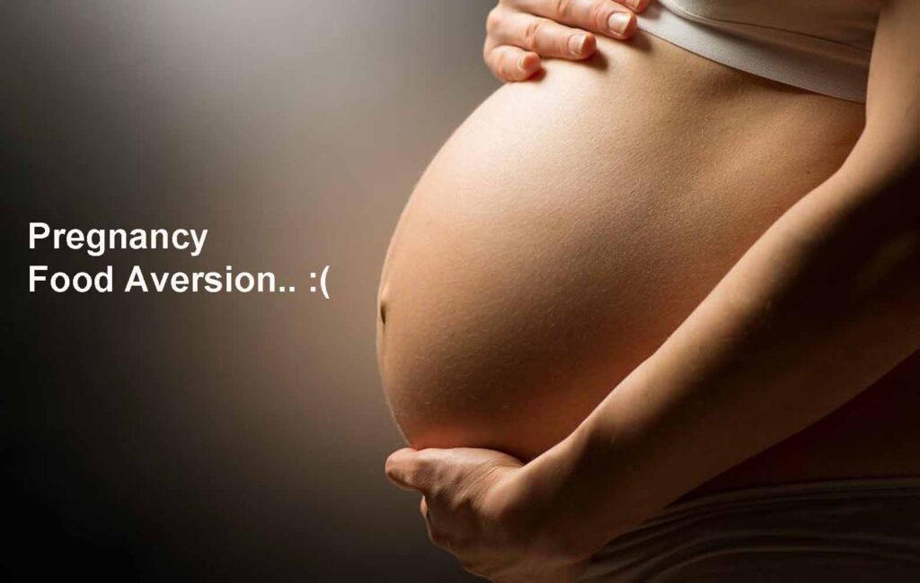 Pregnancy Food Aversion