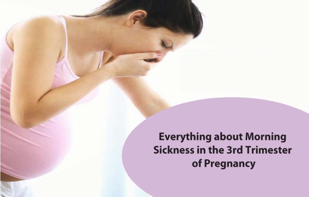 Morning Sickness in the 3rd Trimester of Pregnancy